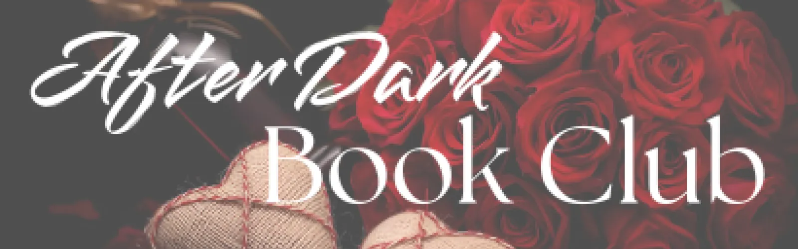 roses and says after dark book club